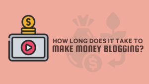 How Long Does It Take To Earn First $100 From Your Blog?