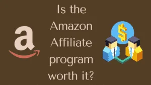 Is Amazon Affiliate Worth It? And Does Amazon Pay For Clicks?