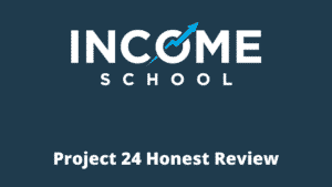 Income school project 24 review: Be aware! Read this blog carefully before you decide to enroll in it.