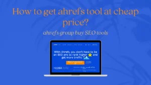 How to Get Ahrefs at a Cheap Price (Ahrefs Group Buy SEO)