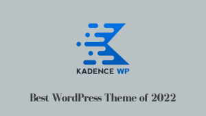 Kadence Theme Review 2022 – Why you should choose Kadence theme?